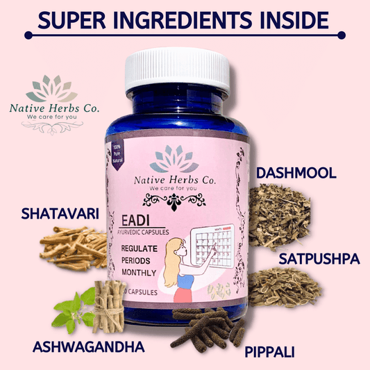 EADI AYURVEDIC CAPSULES TO REGULATE PERIODS MONTHLY, ORDERLY CYCLES EVERY MONTH